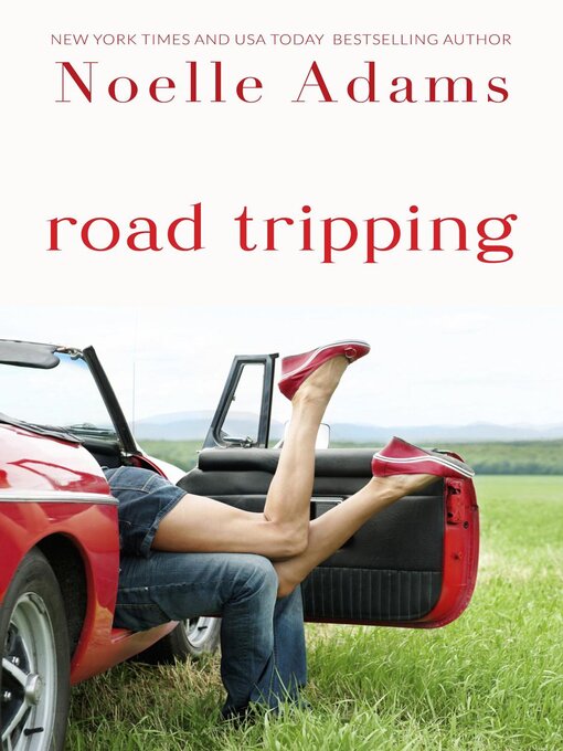 Title details for Road Tripping by Noelle Adams - Available